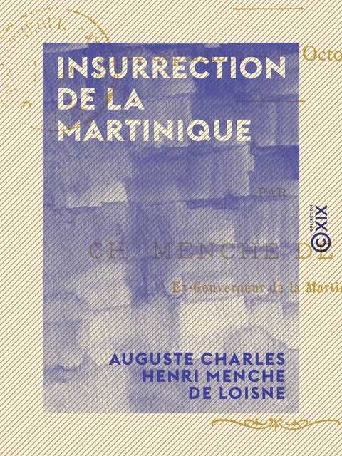 Insurrection de La Martinique - Auguste Charles Henri Menche de Loisne - Collection XIX