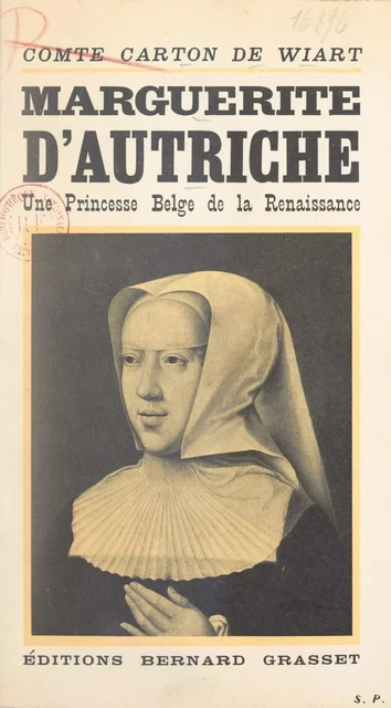 Marguerite d'Autriche - Henry Carton de Wiart - Grasset (réédition numérique FeniXX)