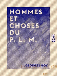 Hommes et Choses du P. L. M.