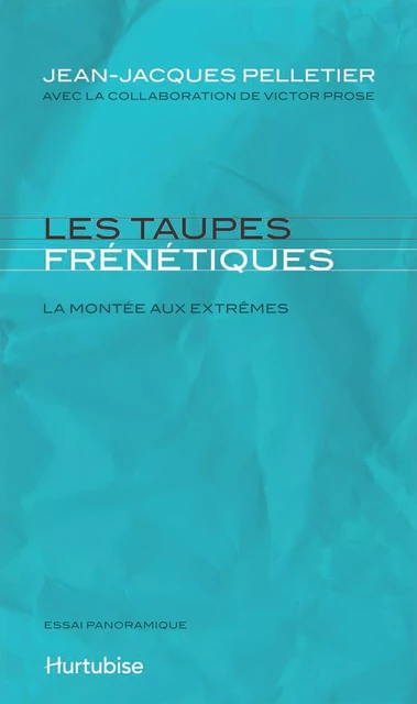 Les taupes frénétiques - Jean-Jacques Pelletier - Éditions Hurtubise