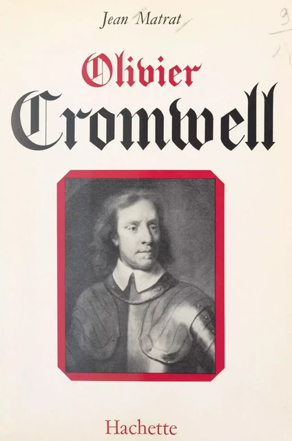 Olivier Cromwell - Jean Matrat - (Hachette) réédition numérique FeniXX