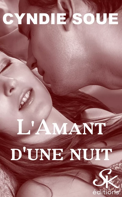 L'Amant d'une Nuit - Cyndie Soue - Éditions Sharon Kena