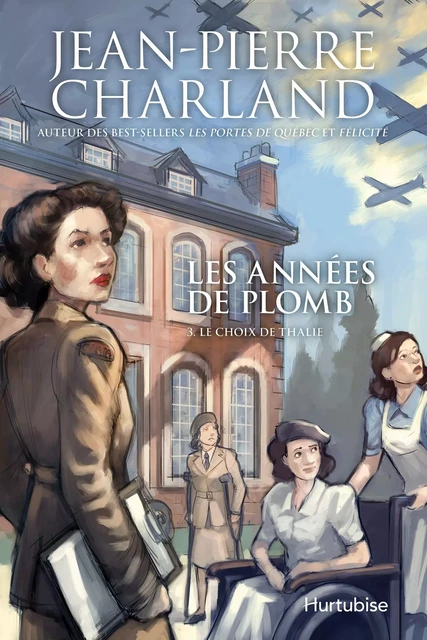 Les années de plomb T3 Le choix de Thalie - Jean-Pierre Charland - Éditions Hurtubise