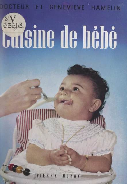 Cuisine de bébé - Geneviève Hamelin, Robert Hamelin - (Horay) réédition numérique FeniXX