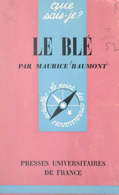 Le blé - Maurice Baumont - (Presses universitaires de France) réédition numérique FeniXX