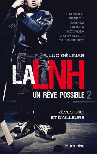 La LNH, un rêve possible T2 - Luc Gélinas - Éditions Hurtubise