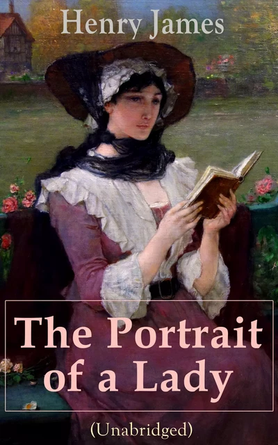 The Portrait of a Lady (Unabridged) - Henry James - e-artnow