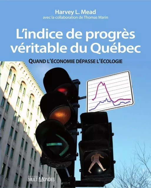 L’indice de progrès véritable du Québec - Harvey L. Mead - Éditions MultiMondes