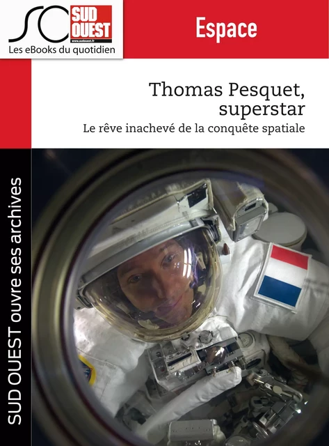 Thomas Pesquet superstar - Jean-Denis Renard, Journal Sud Ouest - Journal Sud Ouest