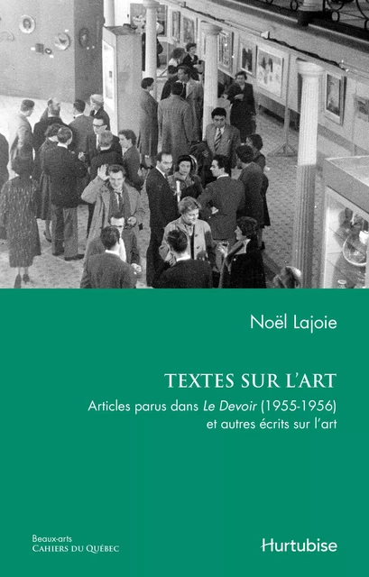 Textes sur l'art - Noël Lajoie - Éditions Hurtubise