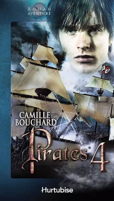 Pirates T4 - Les armes du vice-roi - Camille Bouchard - Éditions Hurtubise