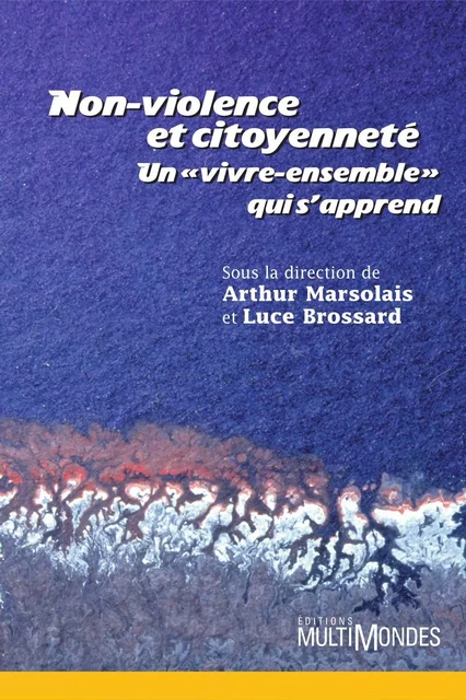 Non violence et citoyenneté - Un vivre-ensemble qui s'apprend - Luce Brossard, Arthur Marsolais - Éditions MultiMondes