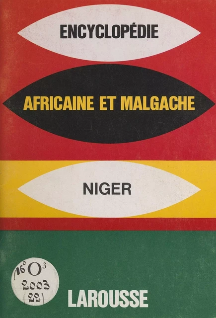 Encyclopédie africaine et malgache : République du Niger -  Collectif - Larousse (réédition numérique FeniXX)