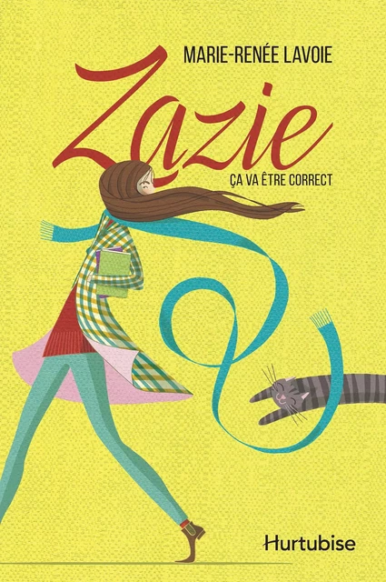 Zazie T1 - Ça va être correct - Marie-Renée Lavoie - Éditions Hurtubise