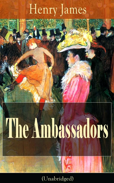 The Ambassadors (Unabridged) - Henry James - e-artnow