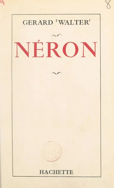 Néron - Gérard Walter - (Hachette) réédition numérique FeniXX