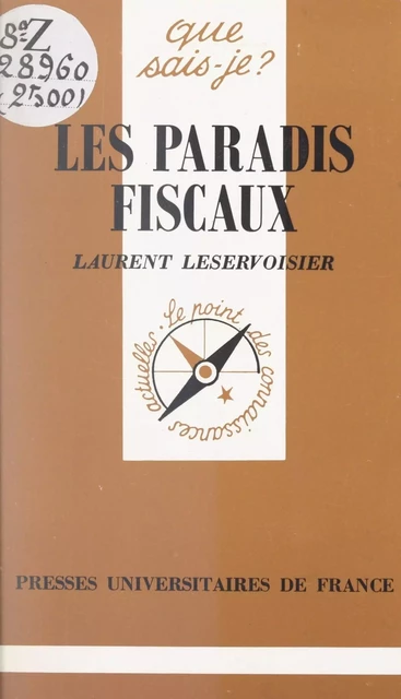 Les paradis fiscaux - Laurent Leservoisier - (Presses universitaires de France) réédition numérique FeniXX