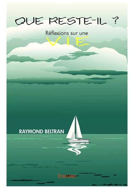 Que reste-il ? - Raymond Beltran - Editions Edilivre