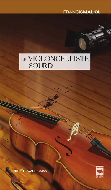 Le Violoncelliste sourd - Francis Malka - Éditions Hurtubise