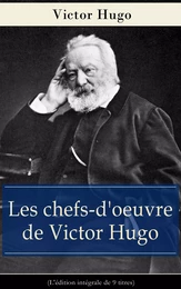 Les chefs-d'oeuvre de Victor Hugo (L'édition intégrale de 9 titres)