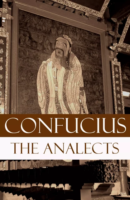 The Analects (The Revised James Legge Translation) - Confucius Confucius - e-artnow