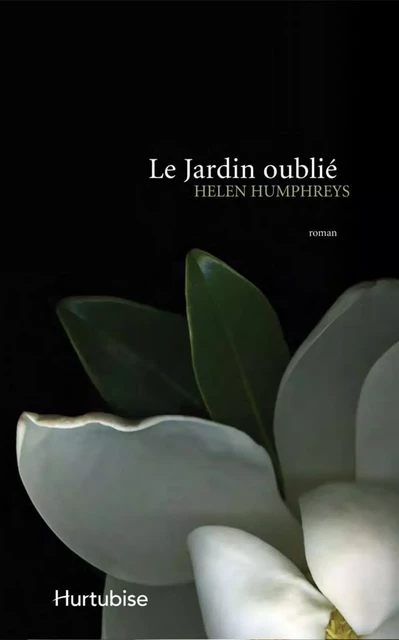 Le Jardin oublié - Helen Humphreys - Éditions Hurtubise