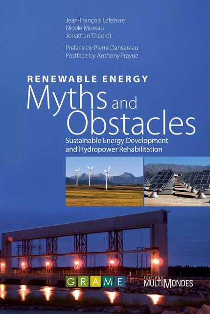 Renewable Energy: Myths and Obstacles - Jean-François Lefebvre, Nicole Moreau, Jonathan Théorêt - Éditions MultiMondes