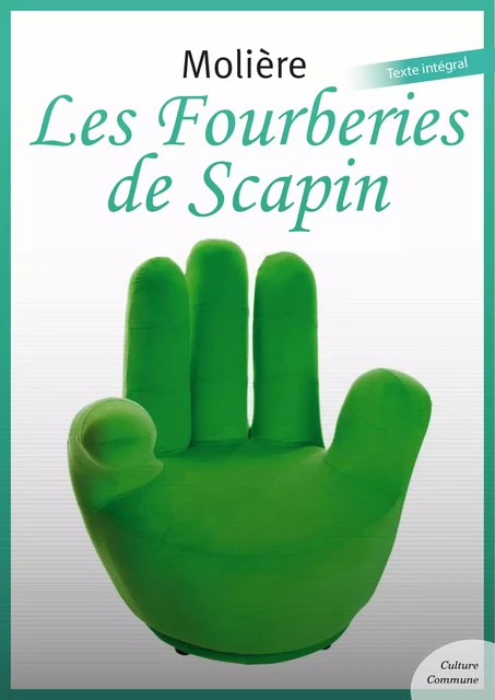 Les Fourberies de Scapin -  Molière - Culture commune