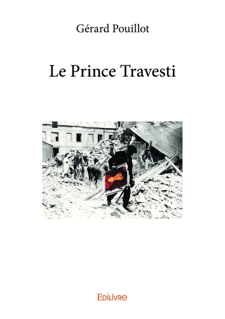 Le Prince Travesti - Gérard Pouillot - Editions Edilivre