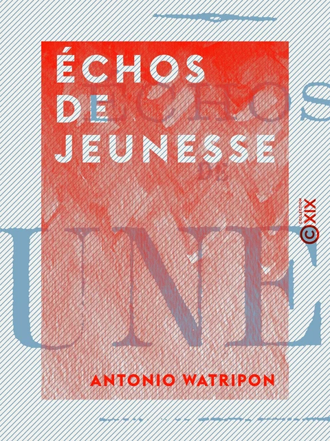 Échos de jeunesse - Antonio Watripon - Collection XIX