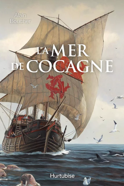 La mer de Cocagne - Alain Boucher - Éditions Hurtubise