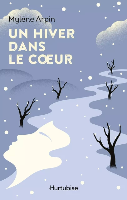 Un hiver dans le coeur - Mylène Arpin - Éditions Hurtubise