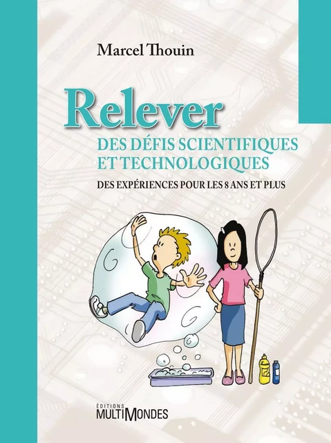 Relever des défis scientifiques et technologiques - Marcel Thouin - Éditions MultiMondes