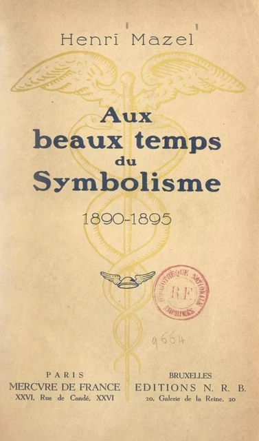 Aux beaux temps du symbolisme, 1890-1895 - Henri Mazel - (Mercure de France) réédition numérique FeniXX