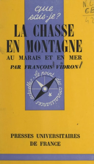 La chasse en montagne, au marais et en mer - François Vidron - (Presses universitaires de France) réédition numérique FeniXX