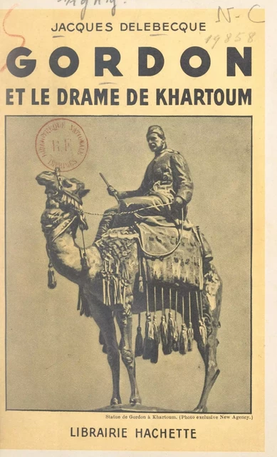 Gordon et le drame de Khartoum - Jacques Delebecque - Hachette (réédition numérique FeniXX)