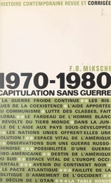 1970-1980, capitulation sans guerre