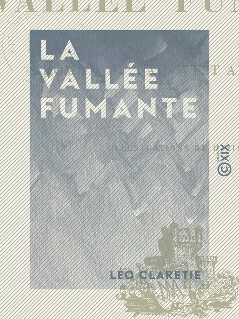 La Vallée fumante - Roman du Far-West américain - Léo Claretie - Collection XIX