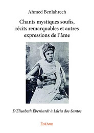 Chants mystiques soufis, récits remarquables et autres expressions de l'âme