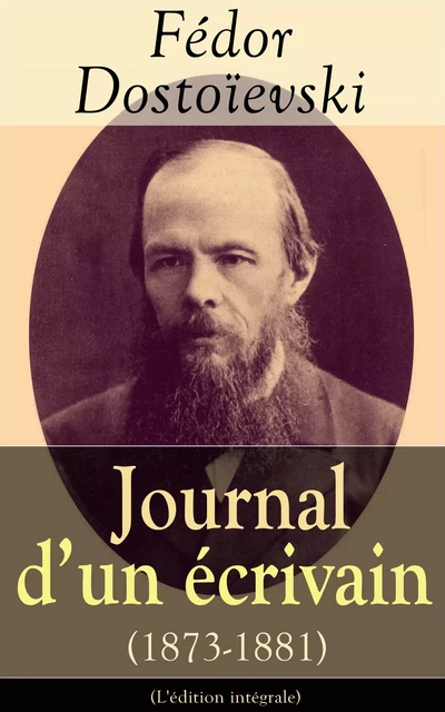 Journal d’un écrivain (1873-1881) - Fiodor Dostoïevski - e-artnow