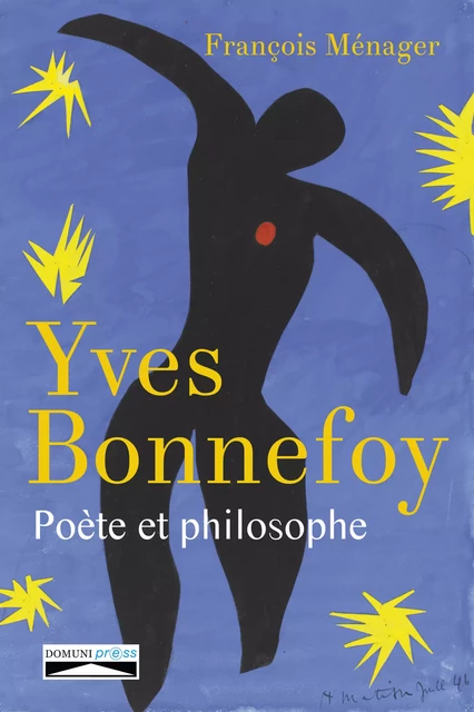 Yves Bonnefoy, poète et philosophe - François Ménager - Domuni-Press