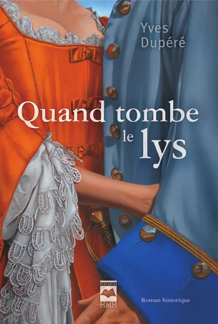 Quand tombe le lys - Yves Dupéré - Éditions Hurtubise