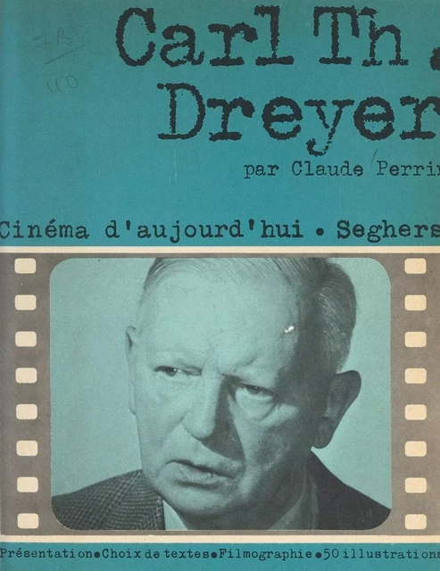 Carl Theodor Dreyer - Carl Theodor Dreyer, Claude Perrin - (Seghers) réédition numérique FeniXX