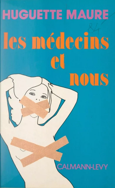 Les médecins et nous - Huguette Maure - Calmann-Lévy (réédition numérique FeniXX)