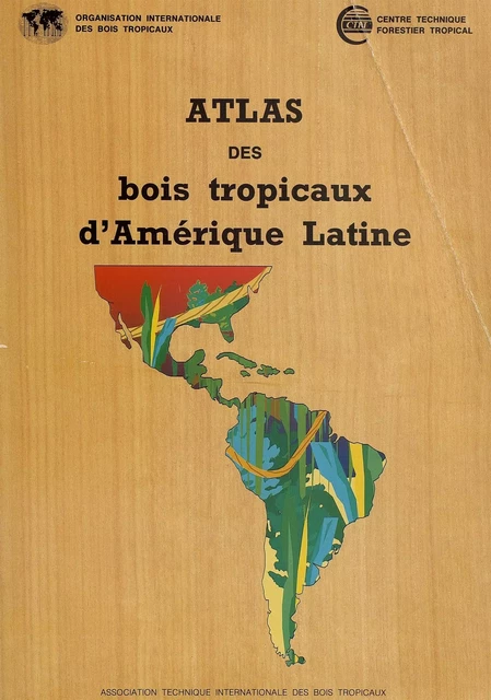 Atlas des bois tropicaux d'Amérique latine - Michèle Chichignoud, Gérard Déon, Bernard Parant, Paul Vantomme - Quae