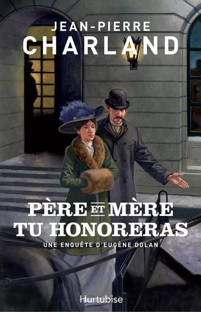 Père et mère tu honoreras - Jean-Pierre Charland - Éditions Hurtubise