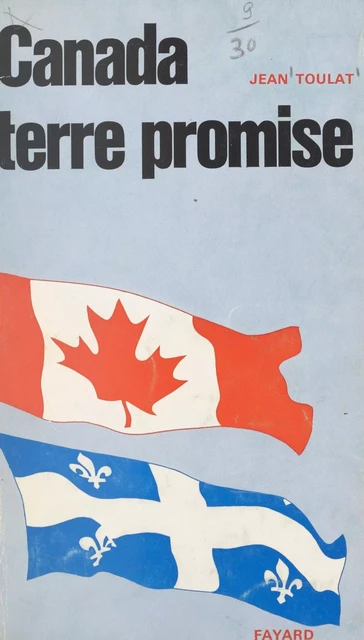 Canada, terre promise - Jean Toulat - (Fayard) réédition numérique FeniXX