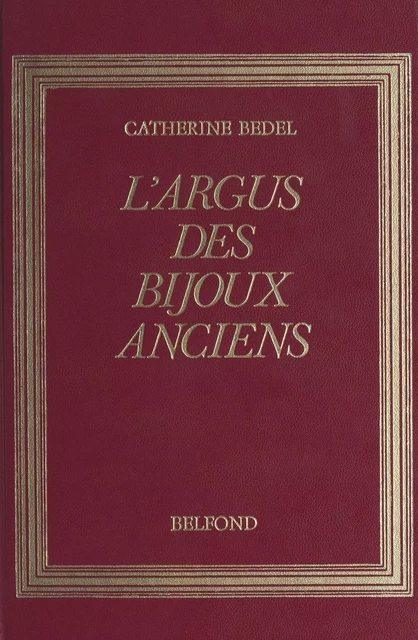 L'argus des bijoux anciens - Catherine Bedel - (Belfond) réédition numérique FeniXX