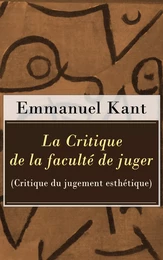 La Critique de la faculté de juger (Critique du jugement esthétique)