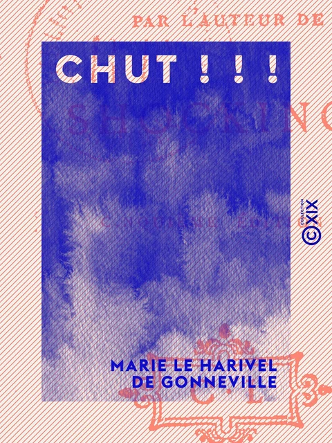 Chut ! ! ! - Marie le Harivel de Gonneville - Collection XIX